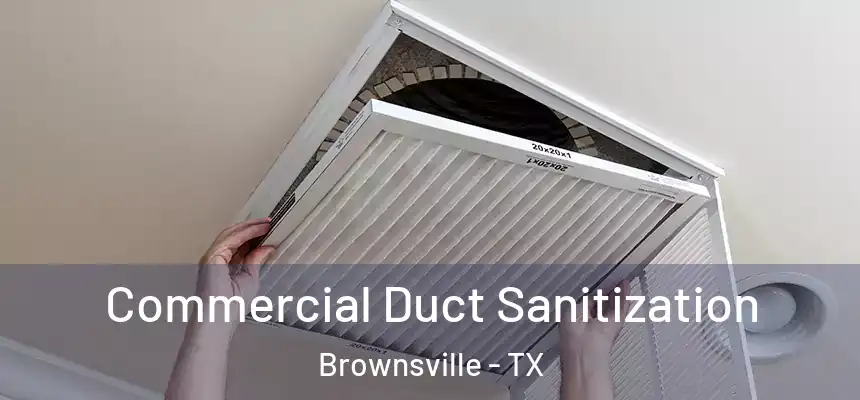  Commercial Duct Sanitization Brownsville - TX