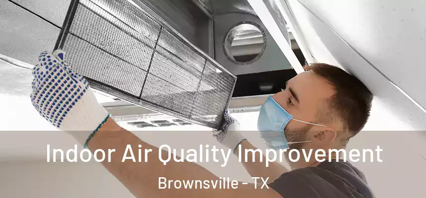  Indoor Air Quality Improvement Brownsville - TX