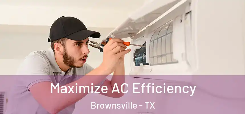  Maximize AC Efficiency Brownsville - TX